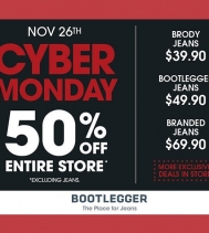 Cyber Monday November 26 Only
50% OFF ENTIRE STORE!
Check Bootlegger Today!