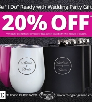 20% Off Wedding Party Gifts @thingsengraved 💐 To celebrate your wedding visit Things Engraved for their Wedding Party discount. If you spend $300 or more (before tax) you'll receive 20% off.* Plus they have gifts for all occasions that can be personali