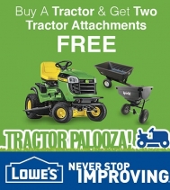 Tractor Palooza! 2 FREE Tractor attachment with any Tractor Purchase. See in store for details.
#lowes #tractor