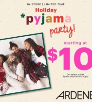 It’s time for a Holiday Pyjama Party at Ardene! 
Treat yourself with styles starting at $10. 
Some restrictions apply. #ardenelove