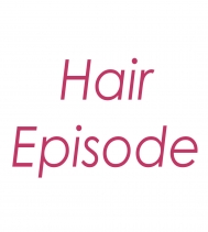 Hair Episode