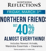 For 2 Days Only… Friends & Family ENJOY 40% OFF (including Newest Spring Arrivals & Clearance). Get warm weather ready this Thursday & Friday, March 9th & 10th. Ask a Northern Reflections Associate for details. #northernreflections #friendsandfamily #sp