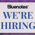 Bluenotes Is Hiring!