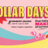 Dollar Days! Big Saving, Small Prices!