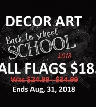 Shop Decor Art great selection of flags. On Now, ALL FLAGS $18ea. 
#backtoschoolshopping