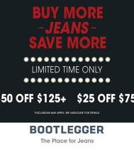 Buy More JEANS, Save MORE!
Spend $125 on Jeans, get $50 OFF! Spend $75 on Jeans, get $25 OFF!