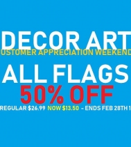 Decor Art is having a Customer Appreciation Sale!! 👏👏
ALL FLAGS 50% OFF!!
Hurry in Sale ends Feb. 28th