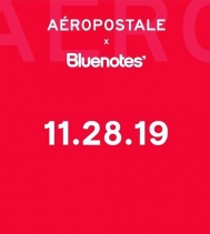 AÉROPOSTALE X BLUENOTES DROPS 11.28.19 BLUENOTES IS THRILLED TO ANNOUNCE THE COLLABORATION BETWEEN AÉROPOSTALE X BLUENOTES WITH THE FIRST COLLECTION SET TO DROP IN 75 BLUENOTES STORES ON NOVEMBER 28, 2019, JUST IN TIME FOR BLACK FRIDAY! FOLLOW US @AEROP
